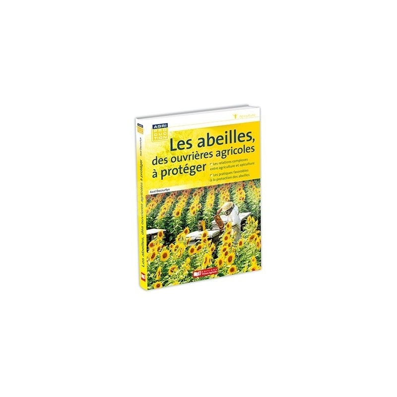 LIVRE - LES ABEILLES DES OUVRIERES AGRICOLES A PROTEGER