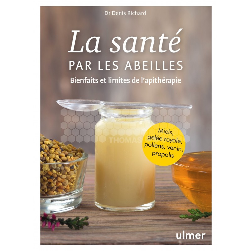 LIVRE - LA SANTE PAR LES ABEILLES  (DR DENIS RICHARD)