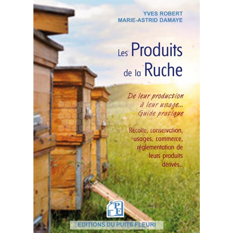 LIVRE - LES PRODUITS DE LA RUCHE (Yves Robert - M.A Damaye)