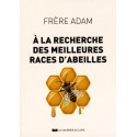 LIVRE - A LA RECHERCHE DES MEILLEURES RACES D'ABEILLES (Frère Adam)