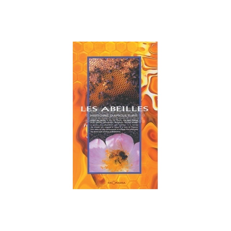 LIVRE - LES ABEILLES HISTOIRE D'APICULTURE (GEORATIA)
