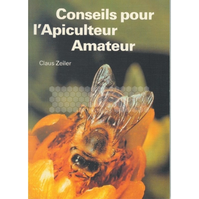 LIVRE - CONSEILS POUR APICULTEUR AMATEUR (CLAUS ZEILER)