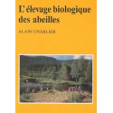 LIVRE - L'ELEVAGE BIOLOGIQUE DES ABEILLES (ALAIN CHARLIER)