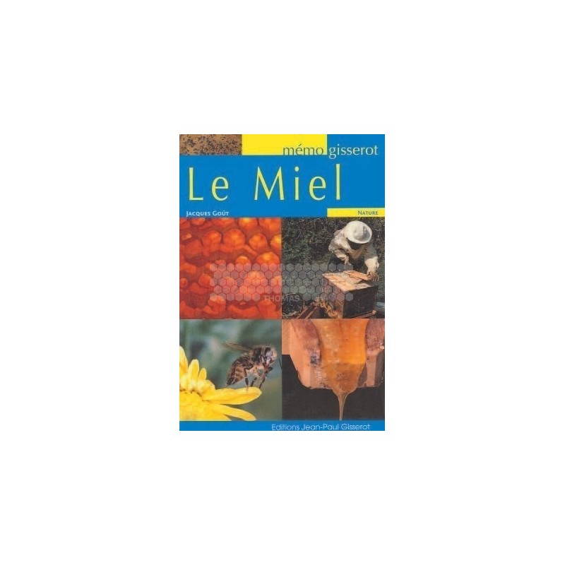 LIVRE - LE MIEL (Jacques GOUT)