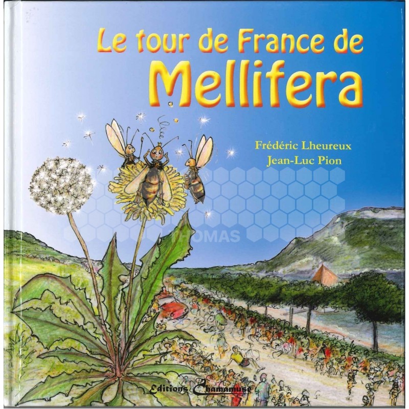 LIVRE - LE TOUR DE FRANCE DE MELLIFERA   (LHEUREUX- PION)