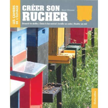 LIVRE - CREER SON RUCHER (CLEMENT)