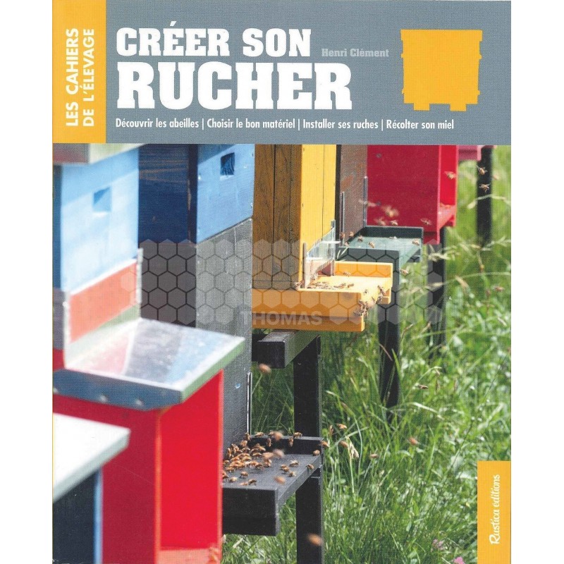 LIVRE - CREER SON RUCHER (CLEMENT)