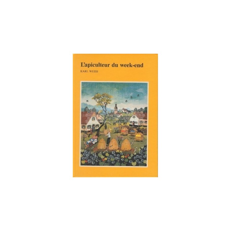 LIVRE - L'APICULTEUR DU WEEK-END ( WEISS)