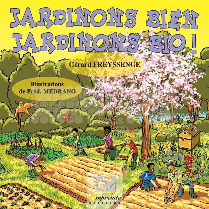 LIVRE - JARDINONS BIEN JARDINONS BIO (G. FREYSSENGE)