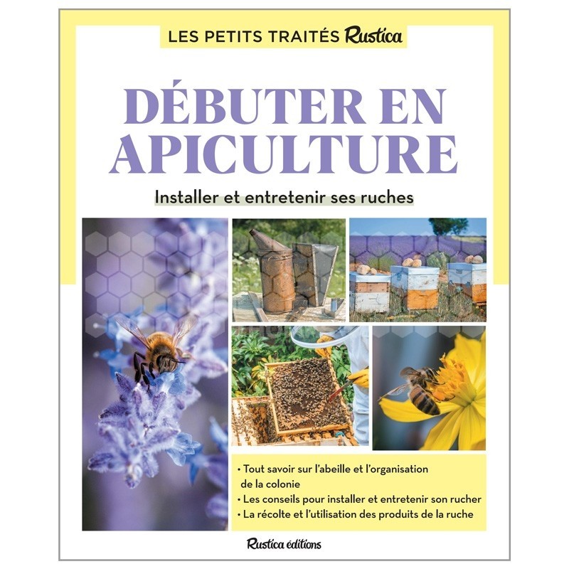 LIVRE - DEBUTER EN APICULTURE LE PETIT TRAITE RUSTICA (Fert)